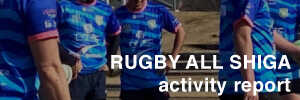 RUGBY ALL SHIGA activity report